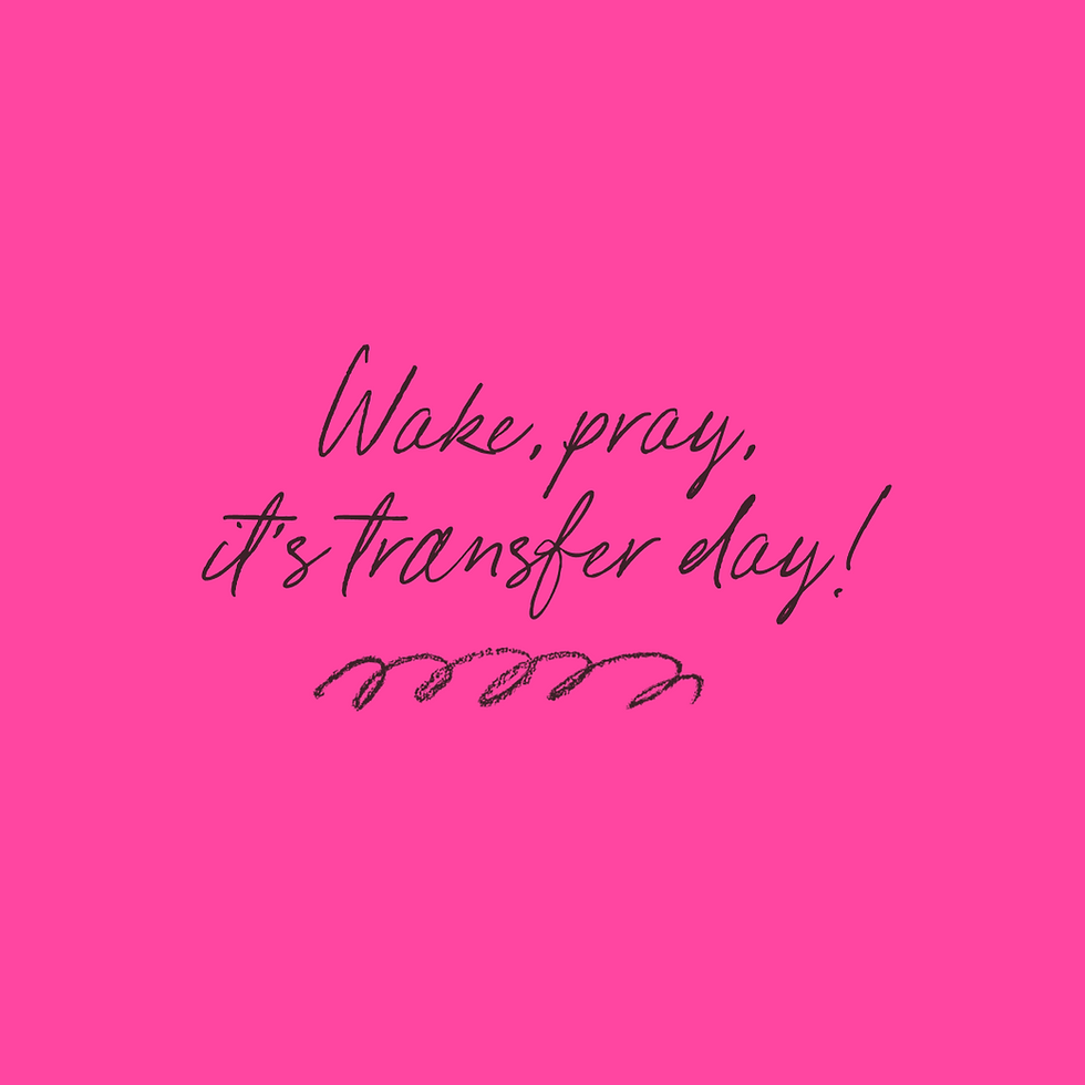 Sticky note that says, "Wake, pray, it's transfer day!"
